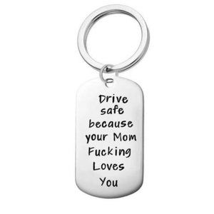 Drive Safe Keychain, from Mom - Funny